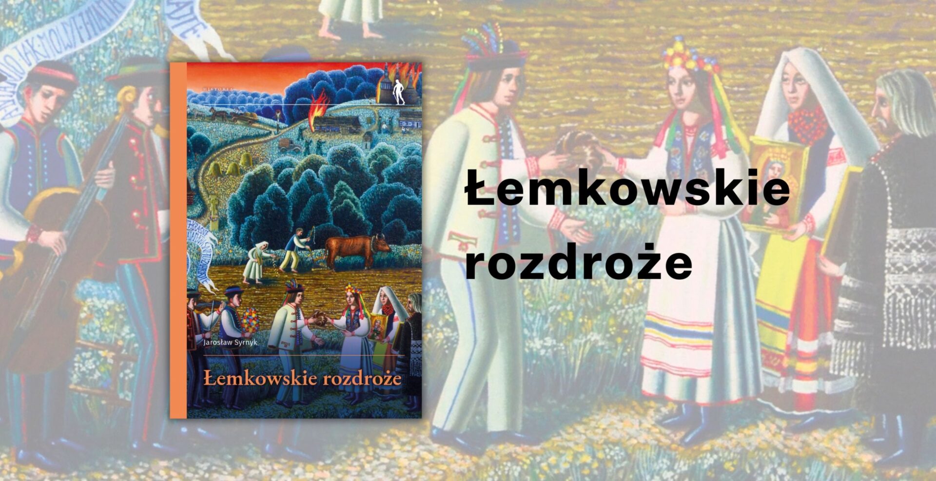 Zapowiedź: „Łemkowskie rozdroże” – nowa książka prof. Jarosława Syrnyka