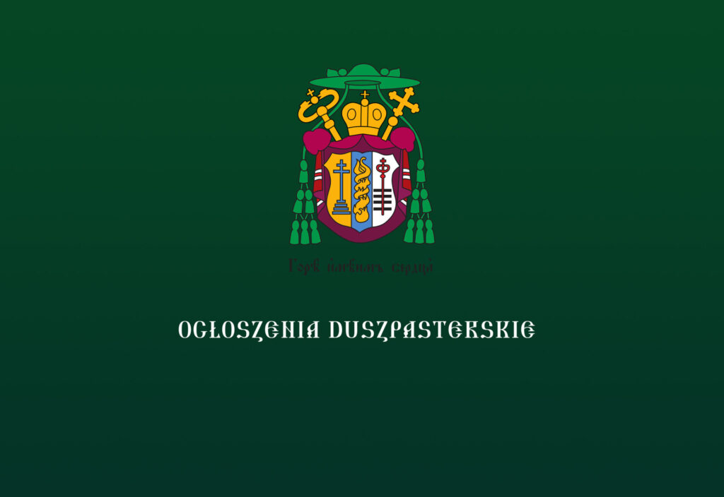 ЗАГАЛЬНІ ДУШПАСТИРСЬКІ ОГОЛОШЕННЯ НА ХХІУ НЕДІЛЮ ПІСЛЯ ЗІСЛАННЯ СВЯТОГО ДУХА: 08-15.12.2024 Р.